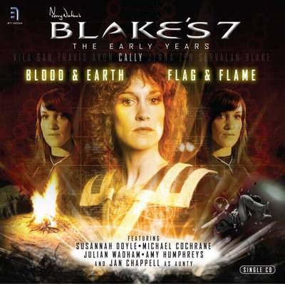 "Blake's 7": Blood and Earth / Flag and Flame by Ben Aaronovitch AudioBook CD