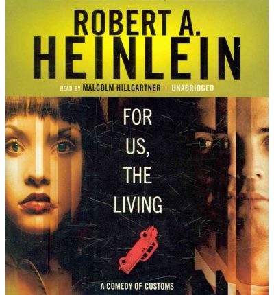 For Us, the Living by Robert A Heinlein Audio Book CD