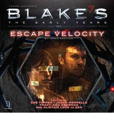 "Blake's 7": Zen - Escape Velocity 1.6 by James Swallow AudioBook CD