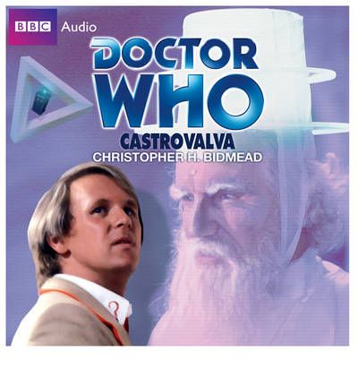 "Doctor Who": Castrovalva by Christopher H Bidmead AudioBook CD