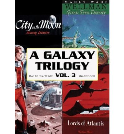 A Galaxy Trilogy, Volume 3 by Manly Wade Wellman Audio Book Mp3-CD