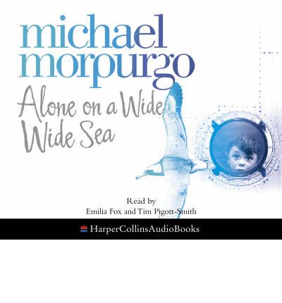 Alone on a Wide Wide Sea by Michael Morpurgo Audio Book CD