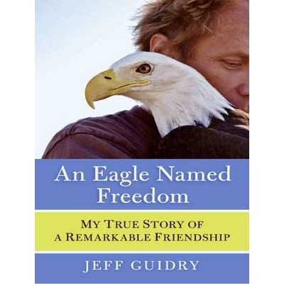 An Eagle Named Freedom by Jeff Guidry Audio Book Mp3-CD