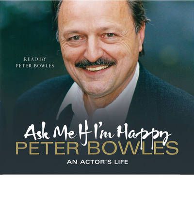 Ask Me If I'm Happy by Peter Bowles AudioBook CD