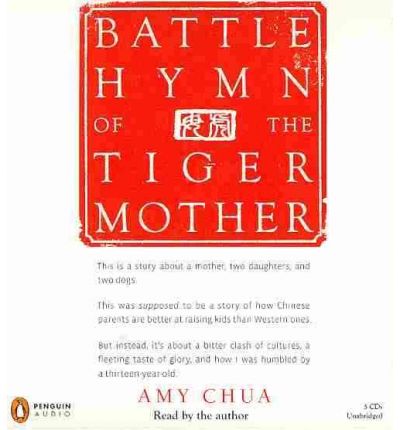 Battle Hymn of the Tiger Mother by Amy Chua Audio Book CD