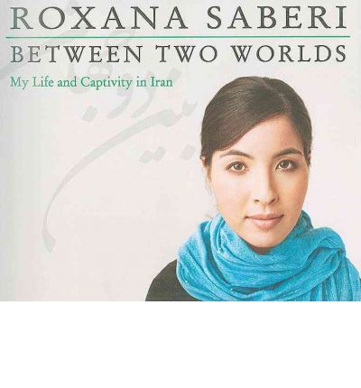 Between Two Worlds by Roxana Saberi AudioBook CD