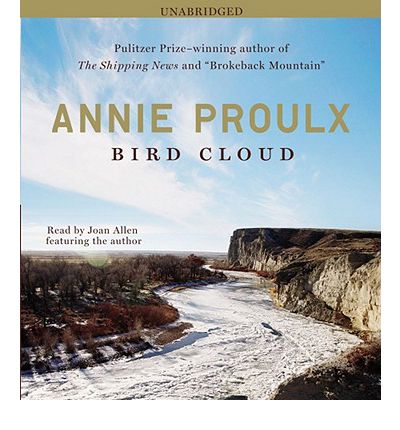 Bird Cloud by Annie Proulx Audio Book CD