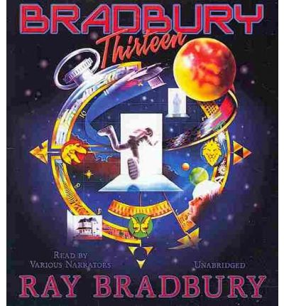 Bradbury Thirteen by Ray Bradbury Audio Book CD