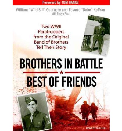 Brothers in Battle, Best of Friends by William Guarnere AudioBook CD