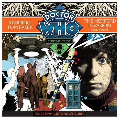 Doctor Who: Serpent Crest: The Hexford Invasion: 4 by Paul Magrs Audio Book CD