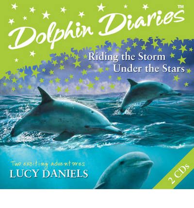 Dolphin Diaries: "Riding the Storm" AND "Under the Stars" v. 2 by Lucy Daniels AudioBook CD