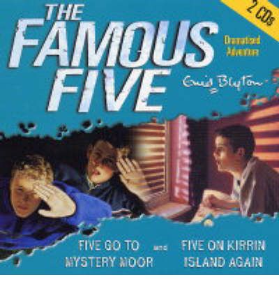 Five Go to Mystery Moor: AND Five on Kirrin Island Again by Enid Blyton AudioBook CD