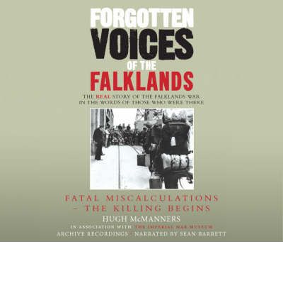 Forgotten Voices of the Falklands: Pt. 1 by Hugh McManners AudioBook CD