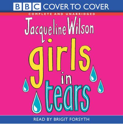 Girls in Tears: Complete & Unabridged by Jacqueline Wilson Audio Book CD