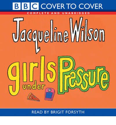Girls Under Pressure: Complete & Unabridged by Jacqueline Wilson AudioBook CD