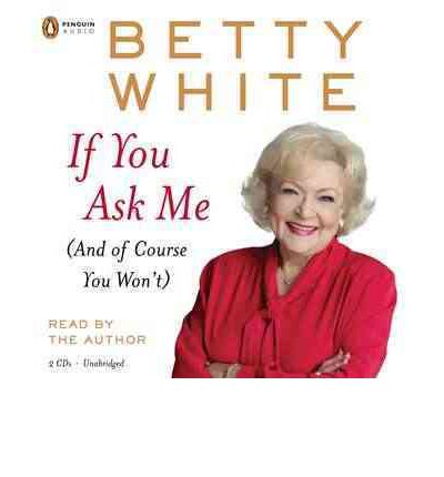 If You Ask Me by Betty White AudioBook CD