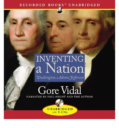 Inventing a Nation by Gore Vidal Audio Book CD