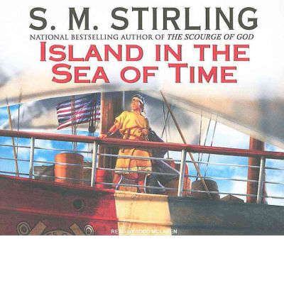 Island in the Sea of Time by S. M. Stirling AudioBook CD