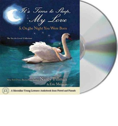 It's Time to Sleep, My Love/On the Night You Were Born by Nancy Tillman AudioBook CD
