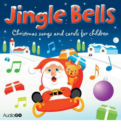 Jingle Bells: Christmas Songs and Carols for Children by  AudioBook CD