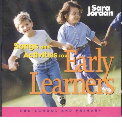 Songs & Activities for Early Learners by Sara Jordan Audio Book CD