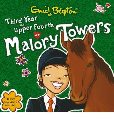 Third Year at Malory Towers: AND Upper Fourth at Malory Towers by Enid Blyton AudioBook CD