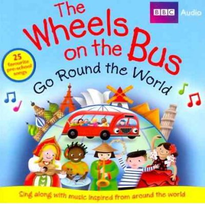Wheels on the Bus Go Round the World by British Broadcasting Corporation AudioBook CD