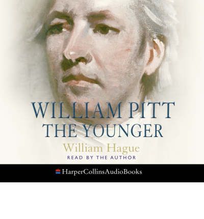 William Pitt the Younger by William Hague Audio Book CD