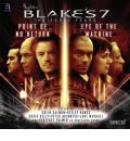 "Blake's 7": Travis - Point of No Return/Avon - Eye of the Machine 1.2/1.3 by Ben Aaronovitch Audio 