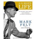 A G-man's Life by Mark Felt Audio Book CD