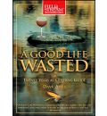 A Good Life Wasted by Dave Ames Audio Book CD