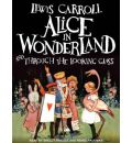 Alice in Wonderland and Through the Looking Glass by Lewis Carroll Audio Book CD