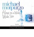 Alone on a Wide Wide Sea by Michael Morpurgo Audio Book CD