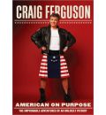 American on Purpose by Craig Ferguson Audio Book CD