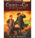 Choice of the Cat by E E Knight Audio Book CD