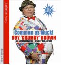 Common as Muck by Roy Chubby Brown AudioBook CD