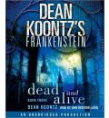 Dean Koontz's Frankenstein: Dead and Alive by Dean R Koontz AudioBook CD
