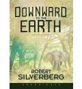 Downward to the Earth by Robert Silverberg AudioBook CD