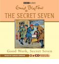 Good Work, Secret Seven by Enid Blyton AudioBook CD