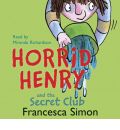 Horrid Henry And The Secret Club by Francesca Simon Audio Book CD