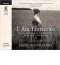 I Am Hutterite by Mary-Ann Kirkby AudioBook CD