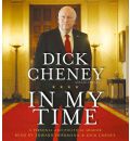 In My Time by Dick Cheney Audio Book CD