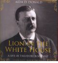Lion in the White House by Aida D Donald AudioBook CD