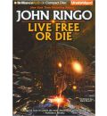 Live Free or Die by John Ringo AudioBook CD
