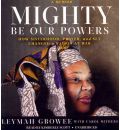 Mighty Be Our Powers by Leymah Gbowee Audio Book CD