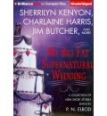 My Big Fat Supernatural Wedding by Editor  P N Elrod AudioBook CD