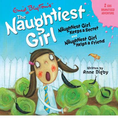 Naughtiest Girl: Naughtiest Girl Keeps a Secret AND the Naughtiest Girl Helps a Friend v. 3 by Enid 