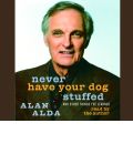 Never Have Your Dog Stuffed by Alan Alda AudioBook CD