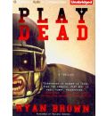 Play Dead by Ryan Brown Audio Book CD