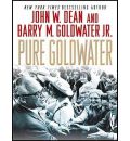 Pure Goldwater by John W. Dean AudioBook CD